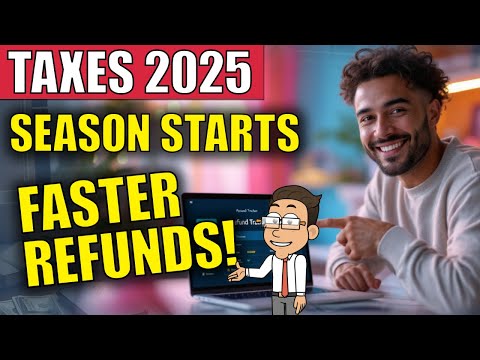 Get Your Tax Refund Faster in 2025: Filing Season Starts