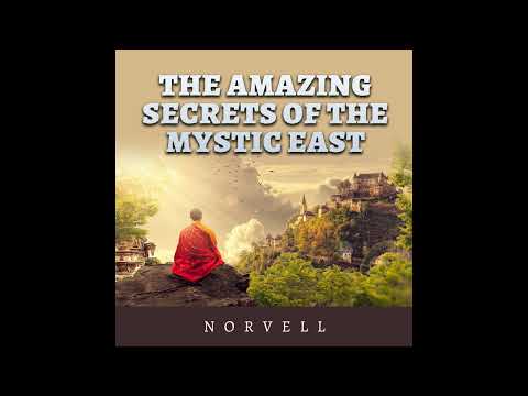 THE AMAZING SECRETS OF THE MYSTIC EAST - FULL 6,47 Hours AUDIOBOOK by NORVELL