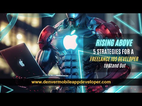 Rising Above: 5 Strategies for A Freelance iOS Developer to Stand Out