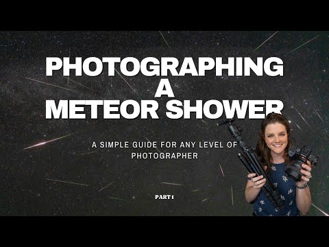 Meteor Shower Photography - A Guide to Getting Out and Enjoying Meteor Showers