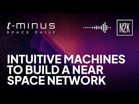 Intuitive Machines to build a Near Space Network.