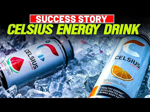 The Success Story of Celsius Energy Drinks | How Celsius Became a Billion-Dollar Brand