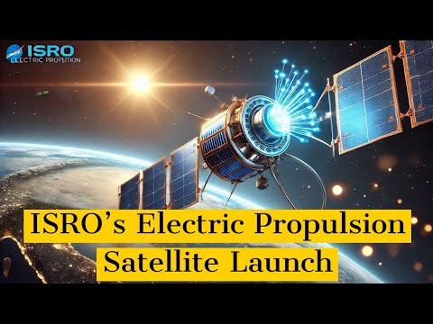 ISRO&#039;s Electric Propulsion Satellite Launch | A New Era in Space Innovation