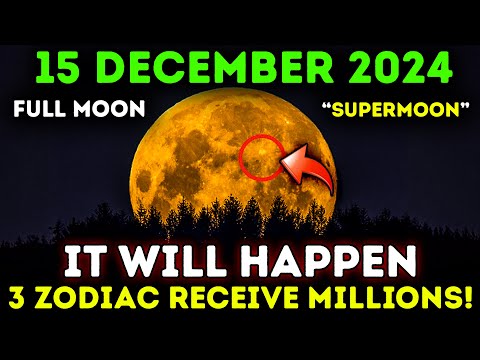 🌕 It&#039;s Happening! 15 December 2024 Full Moon Brings Wealth for THESE 3 Signs! 💸