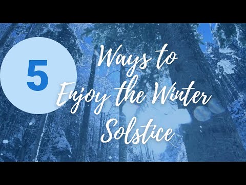 Are you ready for the winter solstice? Here are 5 fun ways to celebrate it!