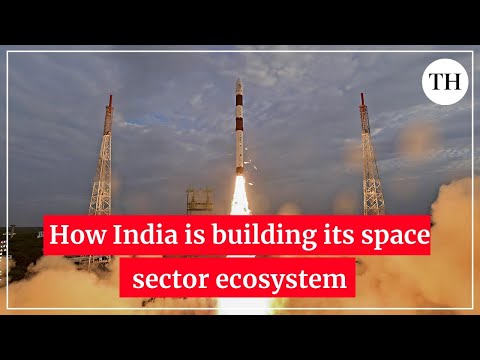 How India is building its space sector ecosystem