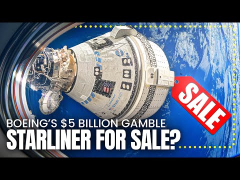 Boeing Starliner for SALE: Boeing’s $5 Billion Gamble—Who Will Take It?