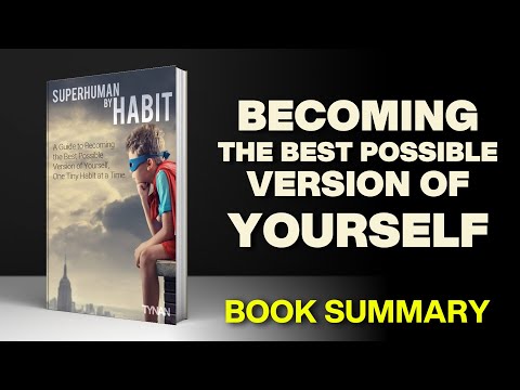 Superhuman By Habit: The Science Behind It | Superhuman By Habit (2014) - Tynan | Mr. Un2known