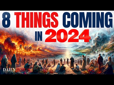 Watch For 8 SIGNS In 2024, God&#039;s Prophetic Word, The End Times Are Here (Last Days Bible Prophecy)