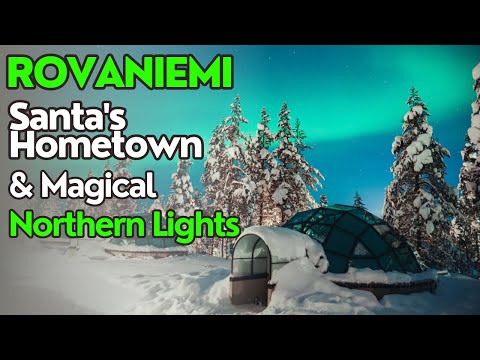 Magical Rovaniemi: Santa&#039;s Hometown &amp; Northern Lights Spectacle!