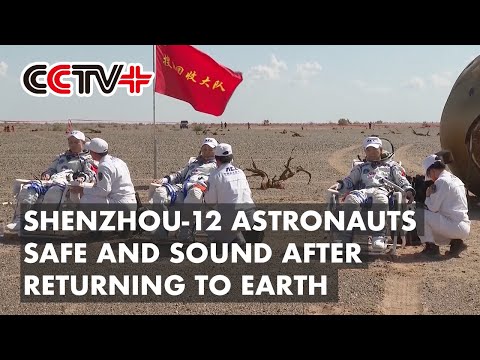 China&#039;s Shenzhou-12 Astronauts Safe and Sound after returning to Earth