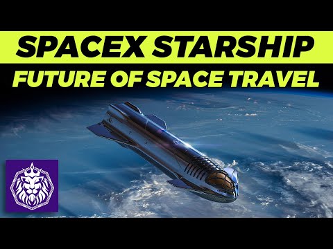 SpaceX Starship: A Look into the Future of Space Travel