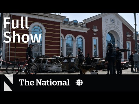 CBC News: The National | Ukraine train station, Veteran Affairs mistake, Omicron XE